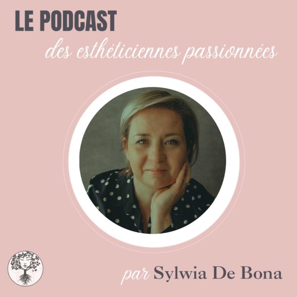 le podcast des esthéticiennes passionnées